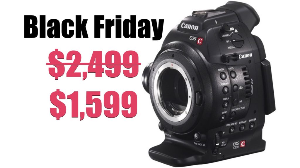 Black Friday Canon C100 Cinema Camera for Only $1599