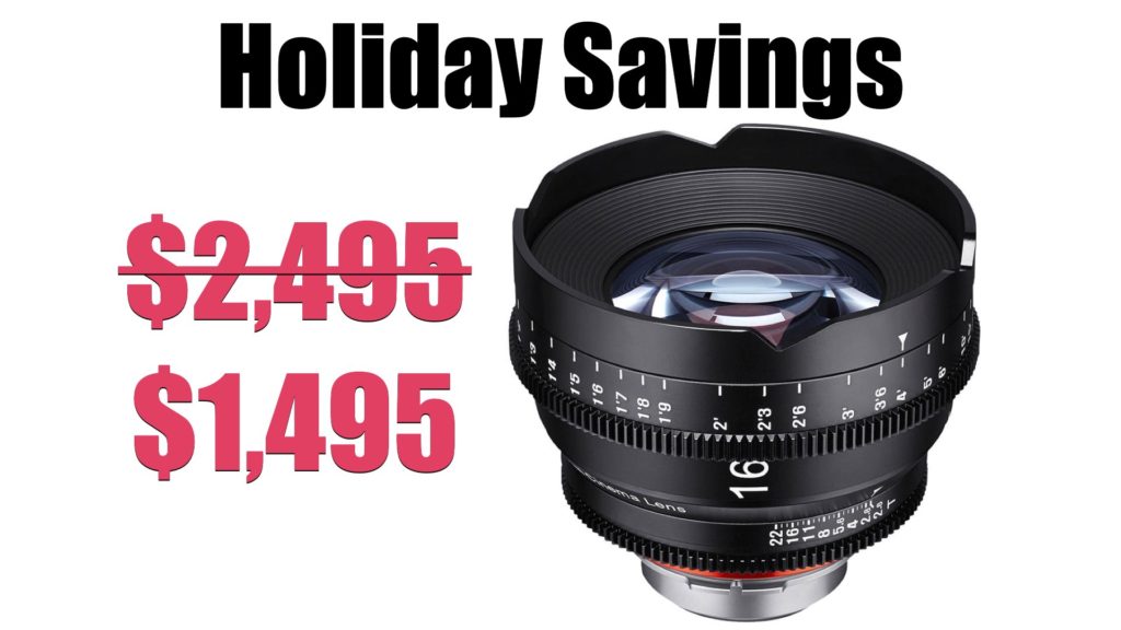 Holiday saving: Rokinon Xeen 16mm