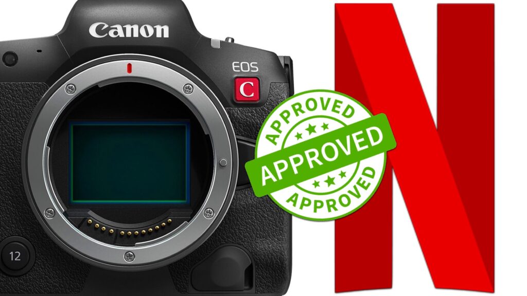 Canon EOS R5 C is Netflix Approved