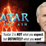 James Cameron: “Avatar 3 is not what you expect, but definitely what you want”