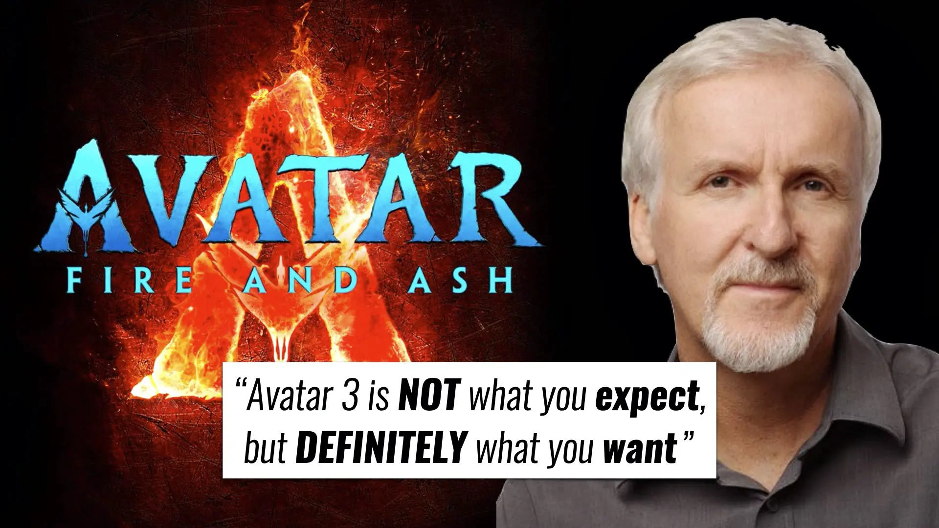 James Cameron: “Avatar 3 is not what you expect, but definitely what you want”