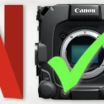 Canon C400 is Netflix Approved