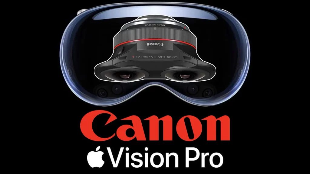 Canon's Strategic Move- Strengthening the Spatial Video Ecosystem with Apple Vision Pro Integration