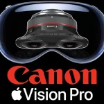 Canon's Strategic Move- Strengthening the Spatial Video Ecosystem with Apple Vision Pro Integration