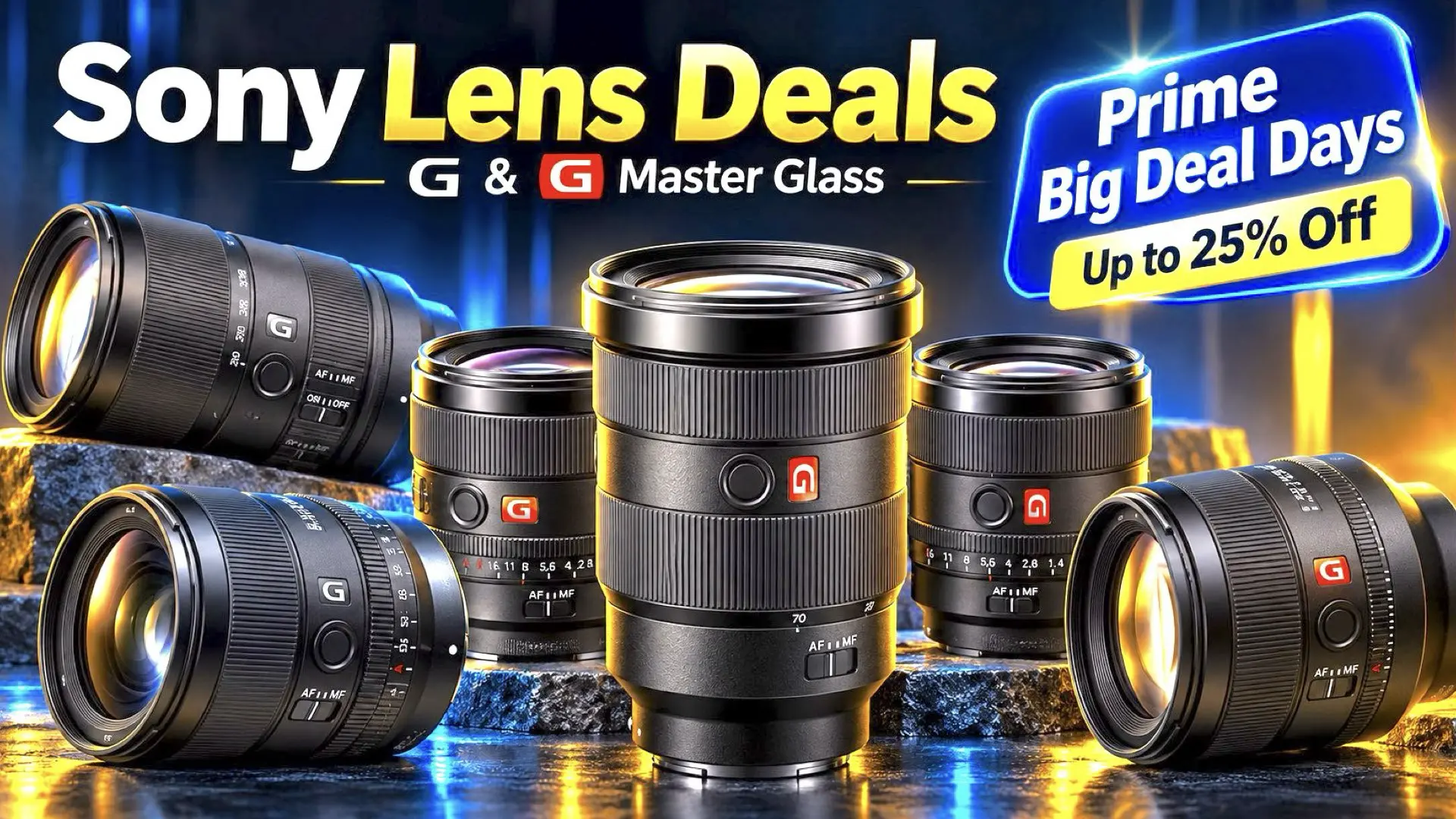 Sony Lens Deals at Amazon Prime Big Deal Days- Up to 25% Off G and G Master Glass